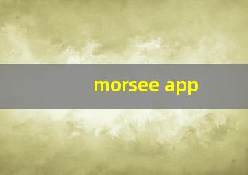 morsee app